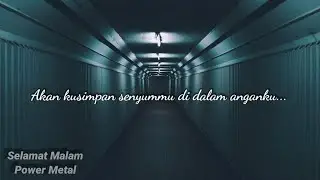 Power Metal - Selamat Malam (Lyrics) 🤟🤟🙏