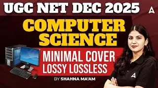 UGC NET Computer Science | Minimal Cover, Lossy Lossless By Shahna Ma'am