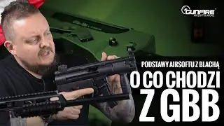 O co chodzi z replikami GBB? - Podstawy ASG z Blachą