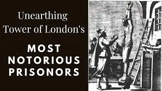 11 Infamous Prisoners of the Tower of London - The First Escape!
