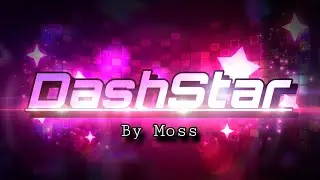 ✨DashStar✨ By Moss and more (Showcase) | Geometry Dash