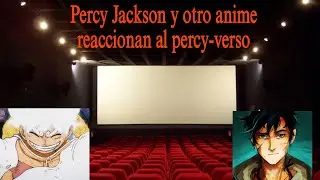 Percy Jackson y otros animes reaccionan al percy-verso