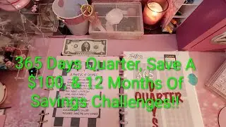 Let's Go! 365 Days Quarter ($10), Save $100($2), & 12 Months Of Savings Challenges!!