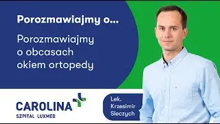 Obcasy okiem ortopedy - lek. Krzesimir Sieczych