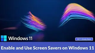 How to Enable and Use Screen Savers on Windows 11