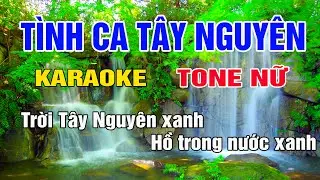 Tình Ca Tây Nguyên Karaoke Tone Nữ Nhạc Sống gia huy karaoke