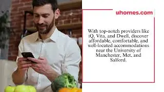 Best Manchester Student Accommodation 2025 | Affordable & Modern Rooms Near Campus | uhomes.com