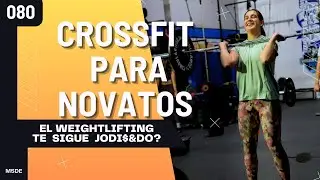 Por esto NO mejoras tu Weightlifting en CrossFit 🎙️Ep:080