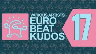 ==TEASER== Eurobeat Kudos 17