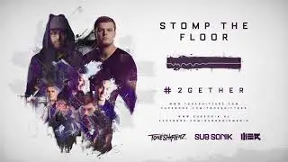 Toneshifterz & Sub Sonik - Stomp The Floor