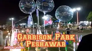 Garrison Park||Funland Sher Khan Shaheed Park Peshawar||Peshawar Traveling Vlog||Swatains walker
