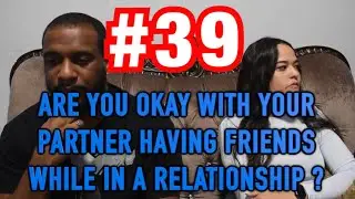 39 | Having friends in a relationship ? | Talks With Dhawks