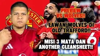 Jangan Pandang Rendah Dengan WOLVES‼️ - PREVIEW VS WOLVERHAMPTON