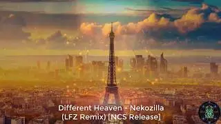 Best song edm 2017 ||Different Heaven - Nekozilla (LFZ Remix)
