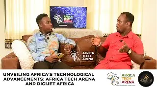 UNVEILING AFRICA&rsquo;S TECHNOLOGICAL ADVANCEMENTS: AFRICA TECH ARENA AND DIGIJET AFRICA
