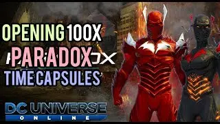 DCUO | Открытие 100x капсул времени Paradox [ПРЯМАЯ ТРАНСЛЯЦИЯ]