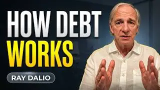 Ray Dalio: How Debt Cycles Work (Simple Explanation)
