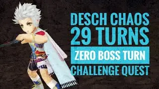 DFFOO [GL] Desch Chaos Challenge Quest - Zero Boss Turn (29 Turns | 999k Score)
