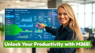 Unlock Your Productivity with M365!