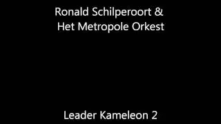 Ronald Schilperoort & Het Metropole Orkest - Leader Kameleon 2