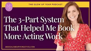 The 3-Part System That Helped Me Book More Acting Work