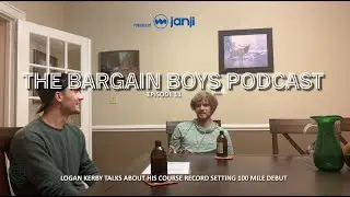 Bargain Boys Podcast | EP 11| Logan Kerby's Record Setting Rim to River 100