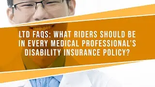 What Riders Should Be In Every Medical Professional's Disability Insurance Policy?