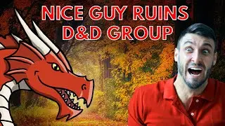 NICE GUY HARASSES D&D PLAYER (r/RPGHorrorstories)