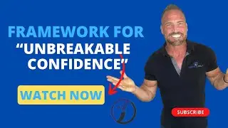 Framework to create UNBREAKABLE CONFIDENCE!