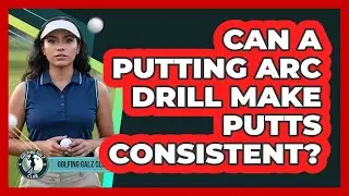 Can A Putting Arc Drill Make Putts Consistent?