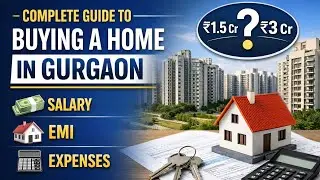 Complete Guide to Buying a Home in Gurgaon | Salary, EMI & Expenses || Sonam Gupta