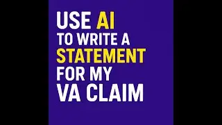How to use AI to write a Statement for my VA Claim.