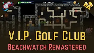 V.I.P. Golf Club - #8 Beachwatch Remastered - Diggy's Adventure