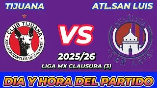 TIJUANA VS ATL&Eacute;TICO SAN LUIS CUANDO JUEGAN FECHA HORARIO D&Iacute;A Y HORA EN VARIOS PA&Iacute;SES