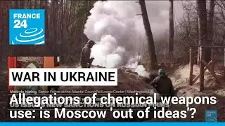Allegations of chemical weapons use: is Moscow 'out of ideas'? &bull; FRANCE 24 English