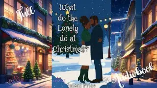 🎄What do the Lonely do at Christmas?🎄| An African-American Black Romance Full Audiobook🎧