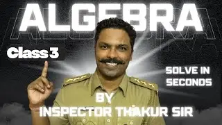 Algebra Class 3 | Value Putting Method &ndash; PYQ Practice | By Inspector Thakur Sir | SSC Bank Maths