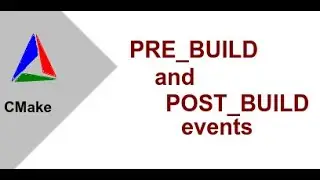 Doing PreBuild and PostBuild Events with CMake [Ep 8]