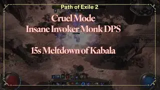 Path of Exile 2: Insane Invoker Monk DPS melts Cruel Mode Kabala in 15s