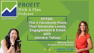 EP299 The 3 Facebook Posts That Generate Leads, Engagement & Email Subscribers with Deirdre Tshien