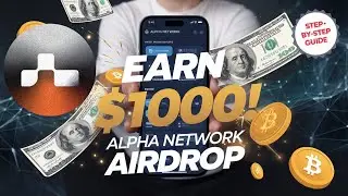 How to earn $1000 with Alpha Network airdrop