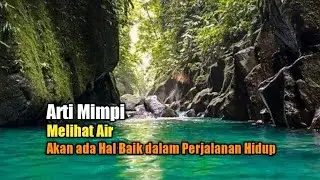 Arti Mimpi Melihat Air, Akan ada Hal Baik dalam Perjalanan Hidup