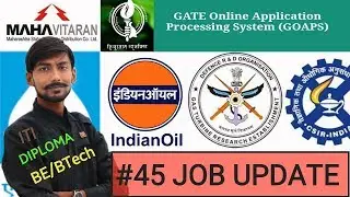 #45 JOB UPDATE &ndash; IOCL, DRDO GTRE, GATE 2019, CIMFR, SJVN ,MAHAVITARAN , HNL & more