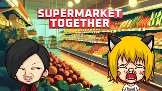 nous sommes des patrons exemplaires ! (Supermarket Together)