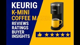 Keurig K‑Mini Coffee Maker &mdash; Reviews - Ratings - Buyer Insights