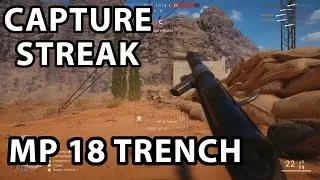 battlefield 1 CAPTURE STREAK mp 18 trench