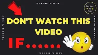 Don't WATCH this video, If..... | Don't Subscribe, If..... | 2G2K#33 | TooGoodToKnow#33 | #Youtube