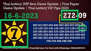 Thai Lottery 3UP Sets Game Update | First Paper Game Update | Thai Lottery VIP Tips 2023 16-6-2023