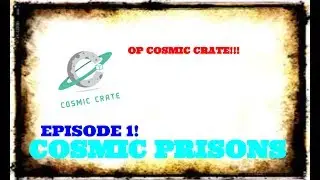 💰OP COSMIC CRATE💰 |Cosmic Prisons|