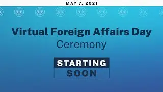 Virtual Foreign Affairs Day celebration and ceremony - May 7, 9:00 ET